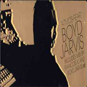 Boyd Jarvis - Atmos-Fear