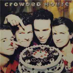 Crowded House - Chocolate Cake