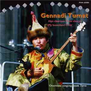 Gennadi Tumat - Alys Churtum Övür Charyy - My Homeland Övür