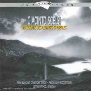 Giacinto Scelsi - Intégrale Des Œuvres Chorales