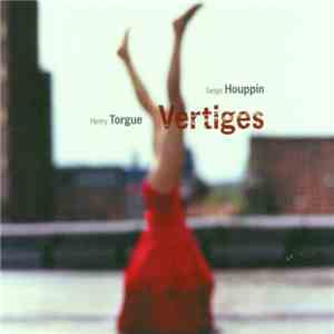 Henry Torgue, Serge Houppin - Vertiges