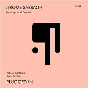 Jerome Sabbagh Featuring Jozef Dumoulin, Patrice Blanchard, Rudy Royston -  ...
