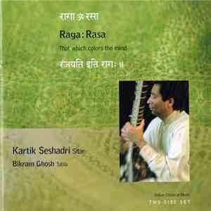 Kartik Seshadri, Bikram Ghosh - Raga:Rasa - That Which Colors The Mind