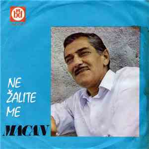 Macan - Ne Žalite Me
