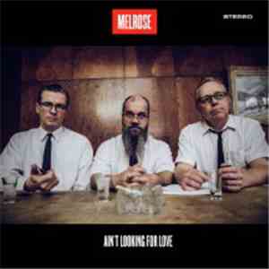 Melrose - Ain't Lookin' For Love