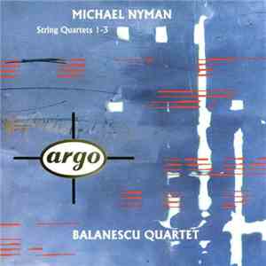 Michael Nyman, Balanescu Quartet - String Quartets 1-3