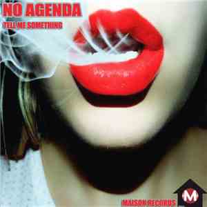 No Agenda - Tell Me Something