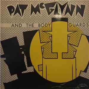 Pat McGlynn And The Bodyguards - Pat McGlynn And The Bodyguards
