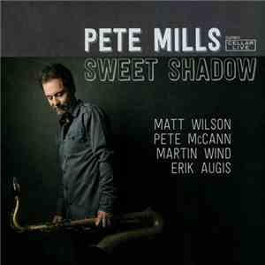 Pete Mills  - Sweet Shadow