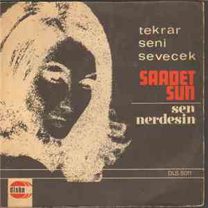 Saadet Sun - Tekrar Seni Sevecek / Sen Nerdesin