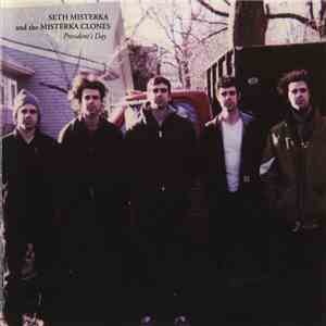 Seth Misterka And The Misterka Clones - President's Day