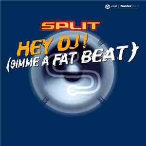 Split - Hey DJ! (Gimme A Fat Beat)