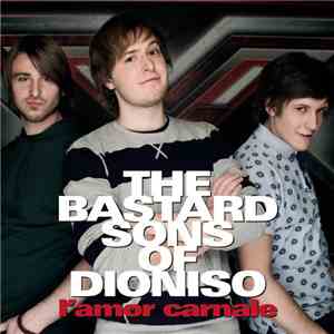 The Bastard Sons Of Dioniso - L'Amor Carnale