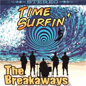 The Breakaways  - Time Surfin'