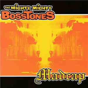 The Mighty Mighty Bosstones / Madcap - The Mighty Mighty Bosstones / Madca ...