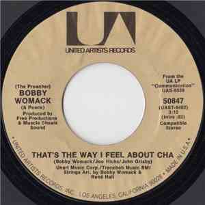 (The Preacher) Bobby Womack - That's The Way I Feel About Cha