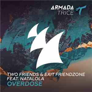 Two Friends  & Exit Friendzone Feat.  Natalola - Overdose