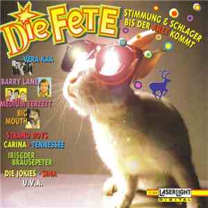 Various - Die Fete - Stimmung & Schlager Bis Der Arzt Kommt