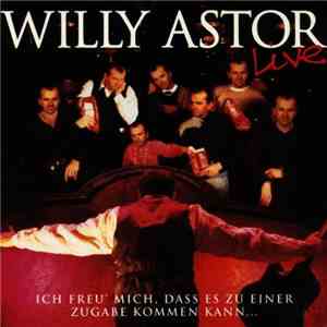 Willy Astor - Live - Ich Freu' Mich, Dass Es Zu Einer Zugabe Kommen Kann...