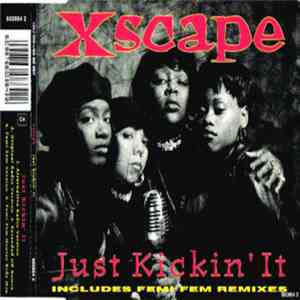 Xscape - Just Kickin' It