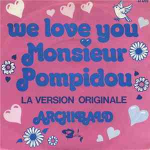 Archibald - We Love You Monsieur Pompidou