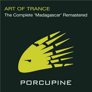 Art Of Trance - The Complete 'Madagascar' Remastered