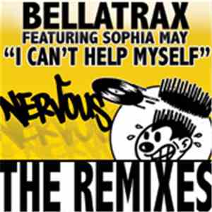 Bellatrax -  I Can't Help Myself (Remixes)