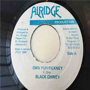 Black Chiney  - Own Yuh Pickney