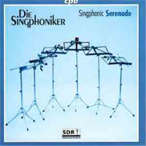 Die Singphoniker - Singphonic Serenade