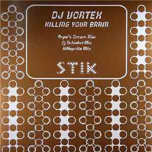 DJ Vortex - Killing Your Brain