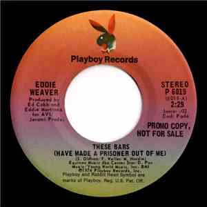 Eddie Weaver - These Bars (Have Made A Prisoner Out Of Me)