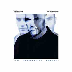 Fred Ventura - The Years (Go By) 30th Anniversary Reworks - Special Edition ...