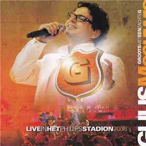 Guus Meeuwis - Groots Met Een Zachte G - Live In Het Philips Stadion 2008