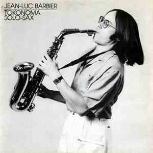 Jean-Luc Barbier - Tokonoma Solo Sax