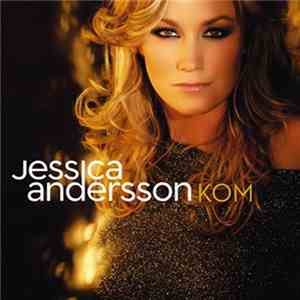 Jessica Andersson - Kom