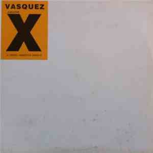 Junior Vasquez - X