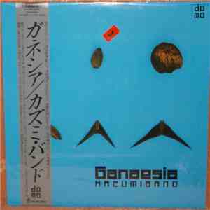 Kazumi Band - Ganaesia