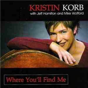 Kristin Korb - Where You'll Find Me