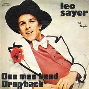 Leo Sayer - One Man Band / Drop Back