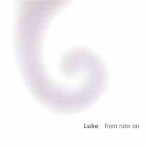 Luke  - From Now On