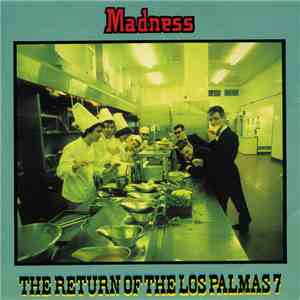 Madness - The Return Of The Los Palmas 7