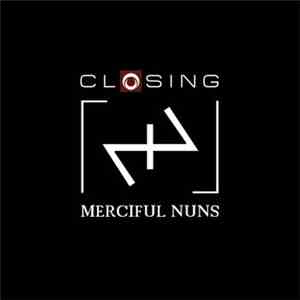 Merciful Nuns - Closing