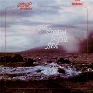 Nature's Mystic Moods - The Sounds Of The Storm & The Sea