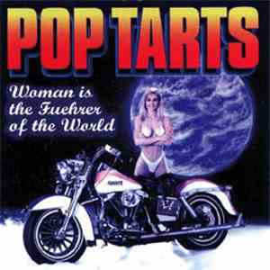 Pop Tarts - Woman Is The Fuehrer Of The World