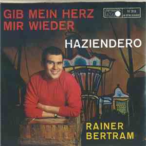 Rainer Bertram - Gib Mein Herz Mir Wieder