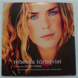 Rebecka Törnqvist - A Taste Of A Good Thing