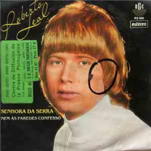 Roberto Leal - Senhora Da Serra / Nem As Paredes Confesso