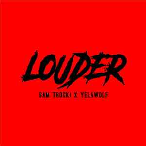 Sam Trocki Feat. Yelawolf - Louder