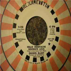 Shawn Elliott - Hello Heartache Goodbye Love / The Sidewinder
