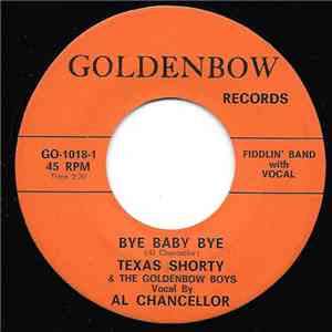 Texas Shorty & The Goldenbow Boys - Bye Baby Bye / Ramblin' Ho Bo